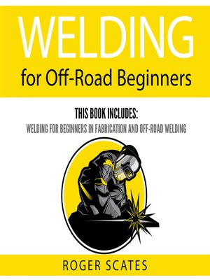 cover image of Welding for Off-Road Beginners